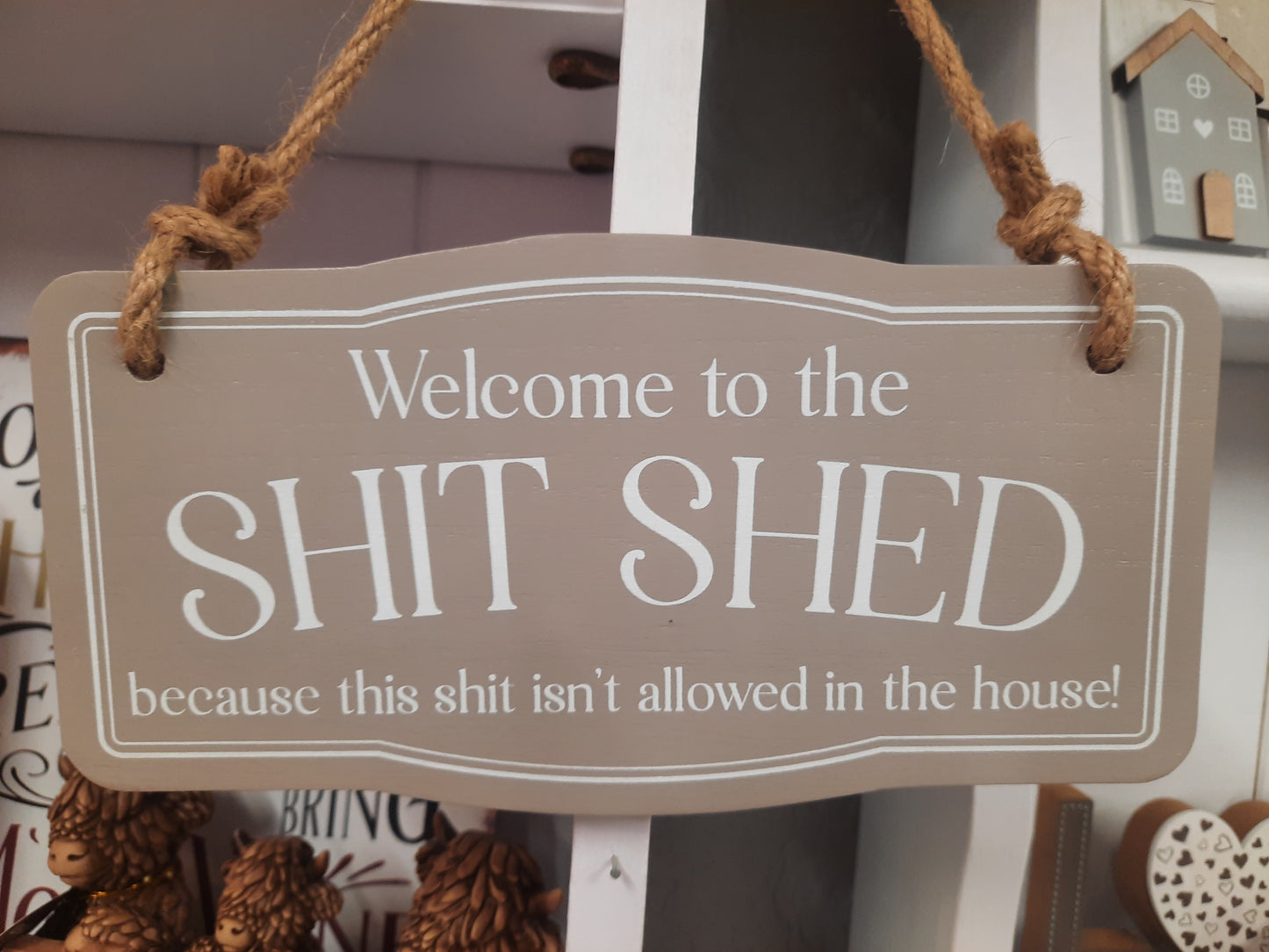 Welcome to The Shit Shed Wooden Plaque...