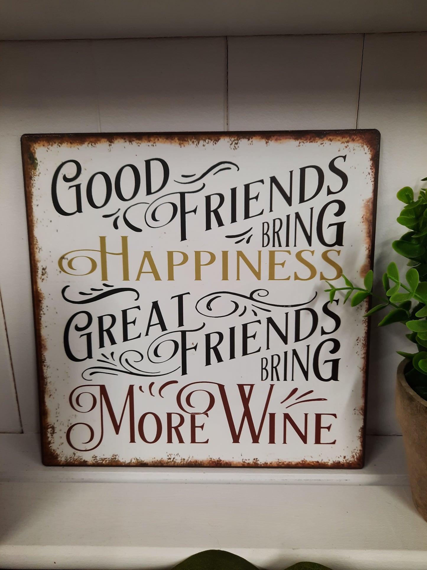 Good Friends Metal Sign