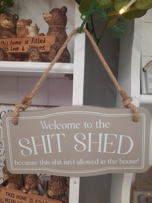 Welcome to The Shit Shed Wooden Plaque...